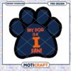 My Dog Is A Fan PNG Design Instant Download Art