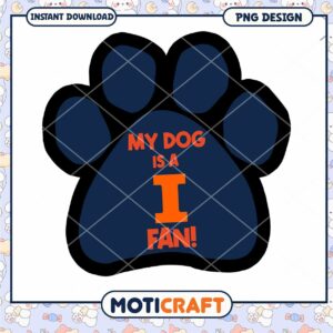 My Dog Is A Fan PNG Design Instant Download Art