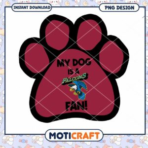 My Dog is a Falcons Fan Paw Print PNG Design