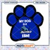 My Dog Is A Buffalo Fan Dog Paw Print PNG Design