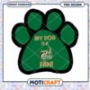 My Dog is a 49ers Fan Green Paw Print PNG Design
