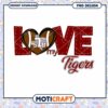 Love My Tigers PNG Design for Instant Download Gift