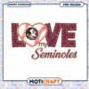 Love My Seminoles Baseball PNG Design Instant Download