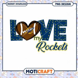 Love My Rockets Football PNG Design Instant Download
