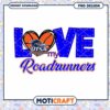 Love My Roadrunners UTSA PNG Design Instant Download