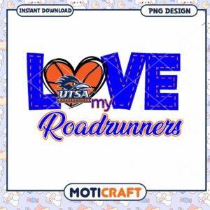 Love My Roadrunners UTSA PNG Design Instant Download