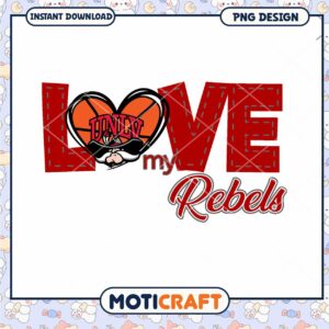 Love My Rebels UNLV Basketball PNG Design Instant Download