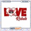 Love My Rebels Baseball PNG Design for Fans Download