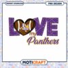 Love My Panthers SVG Design for Instant Download PNG