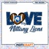 Love My Nittany Lions PNG Design Instant Download Copy