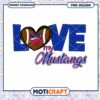 Love My Mustangs PNG Design for Sports Fans Downloadable
