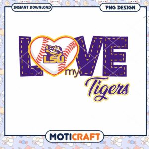 Love My LSU Tigers Baseball PNG Instant Download Design