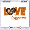 Love My Longhorns PNG Design for Instant Download