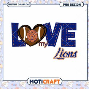 Love My Lions Football PNG Design Instant Download Art