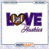 Love My Huskies PNG File for Dog Lovers Instant Download