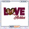 Love My Hokies Football PNG Design Instant Download