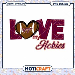 Love My Hokies Football PNG Design Instant Download