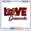Love My Gamecocks PNG Design for Instant Download 2023
