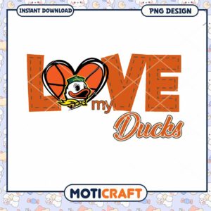 Love My Ducks Basketball PNG Design for Instant Download