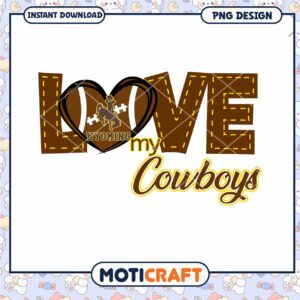 Love My Cowboys Wyoming PNG Design for Instant Download