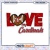 Love My Cardinals PNG Design Instant Download Graphic