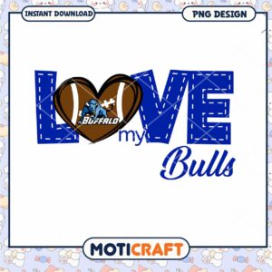 Love My Buffalo Bulls Football PNG Digital Download Design
