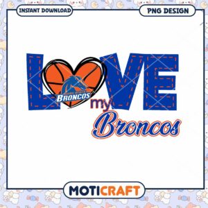Love My Broncos PNG Design for Fans Instant Download