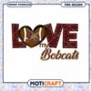 Love My Bobcats PNG Design Instant Download Graphic