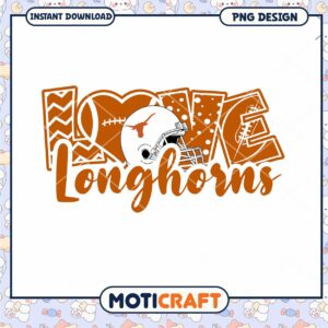 Love Longhorns Football PNG Design for Instant Download