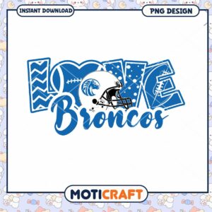 Love Broncos Football PNG Instant Download Design Art