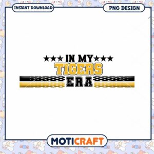 In My Tigers Era PNG Design for Instant Download