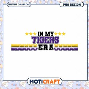In My Tigers Era PNG Instant Download Design Graphic