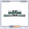 In My Spartans Era PNG Design for Instant Download