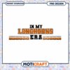 In My Longhorns Era PNG Design for Instant Download