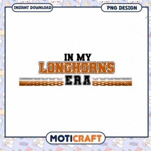 In My Longhorns Era PNG Design for Instant Download