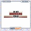 In My Hoosiers Era Printable PNG Design for Fans