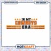 In My Cowboys Era Fun PNG Design Instant Download