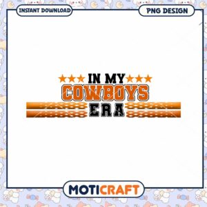 In My Cowboys Era Fun PNG Design Instant Download