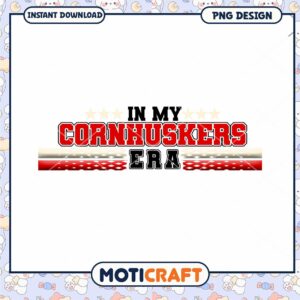 In My Cornhuskers Era PNG Design Instant Download Clipart