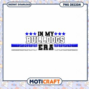 In My Bulldogs Era PNG Design Instant Download Art