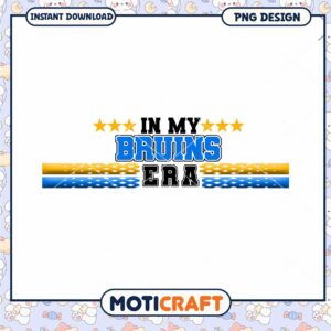 In My Bruins Era PNG Design Instant Download Graphic