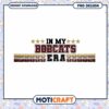 In My Bobcats Era PNG Design for Instant Download