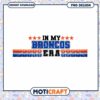 In My Broncos Era PNG Instant Download Design Art