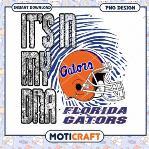 Florida Gators Its in My DNA PNG Design Instant Download