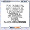 Florida Fan Apology Funny PNG Instant Download Design