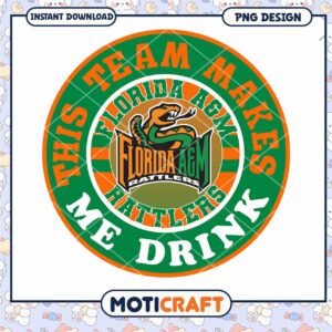 Florida A&M Rattlers Team Makes Me Drink PNG Design