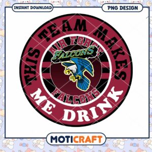Falcons Team Makes Me Drink Design PNG Downloadable Art
