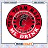 Cincinnati Bearcats Team Makes Me Drink PNG Design