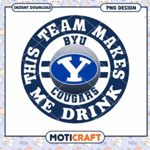 BYU Cougars Team Makes Me Drink PNG Design Download