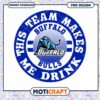 Buffalo Bulls Team Makes Me Drink PNG Design Download 2 Buffalo Bulls Team Makes Me Drink PNG Design Download